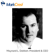 Maynard L. Dokken - MarkCrest President & CEO